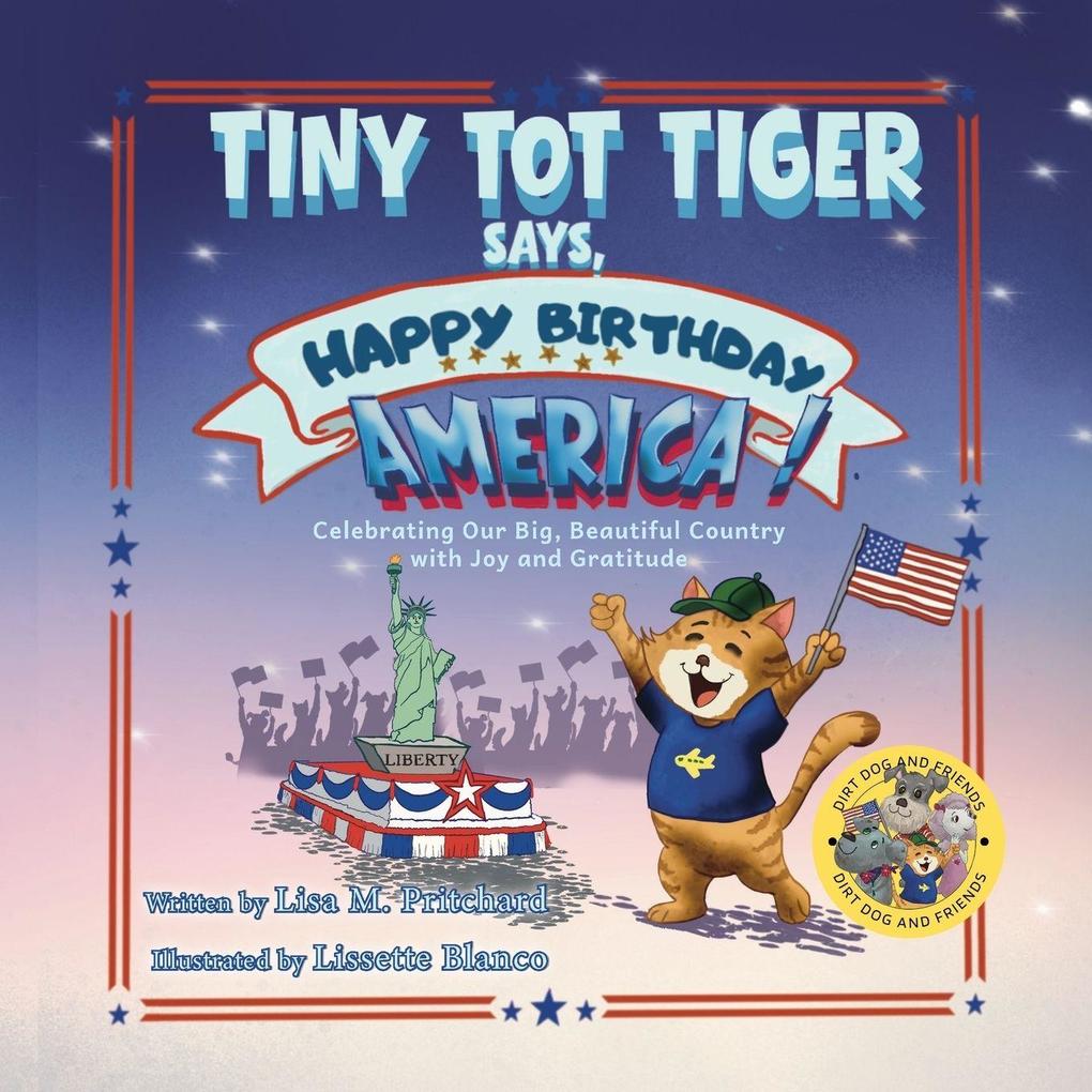 Tiny Tot Tiger Says Happy Birthday America!
