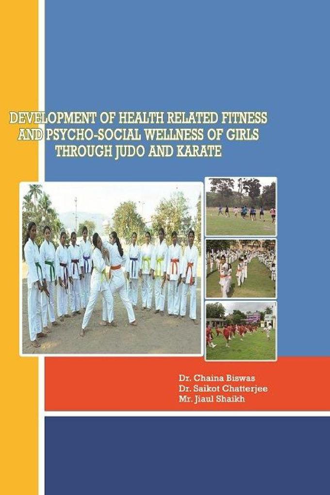 Development of Heath Related Fitness and Psycho-Social Wellness of Girls through Judo and Karate