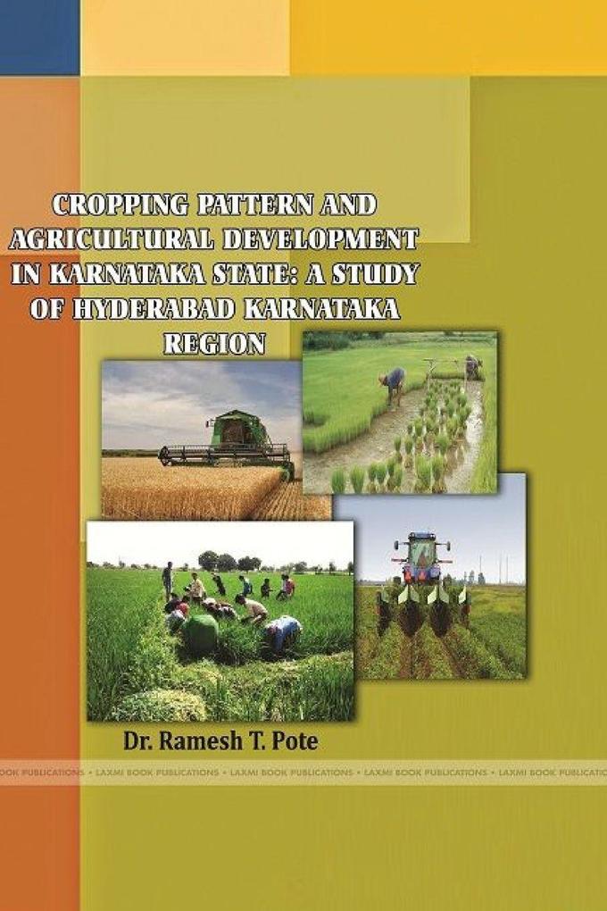 CROPPING PATTERN AND AGRICULTURAL DEVELOPMENT IN KARNATAKA STATE