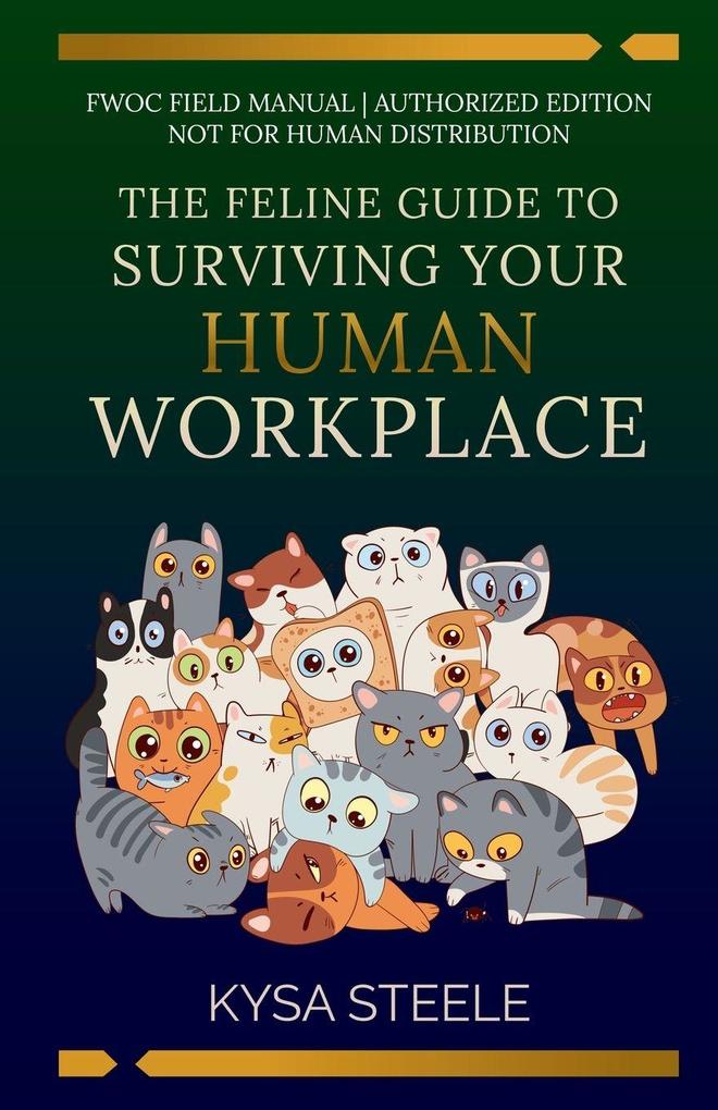 The Feline Guide to Surviving Your Human Workplace