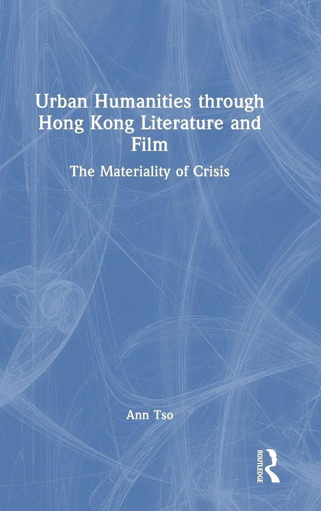Urban Humanities through Hong Kong Literature and Film