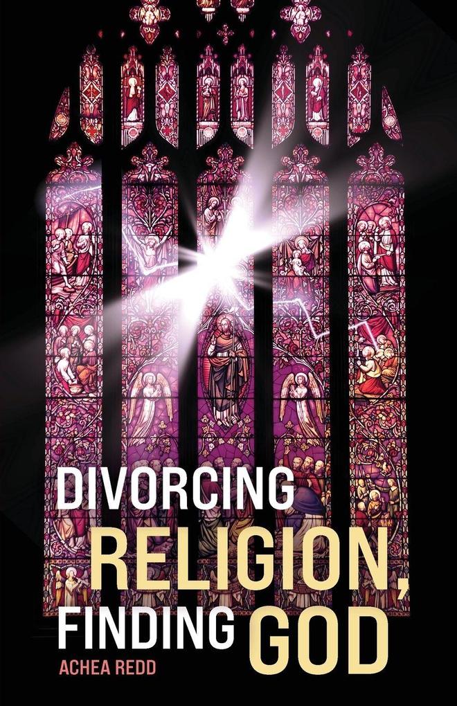 Divorcing Religion Finding God