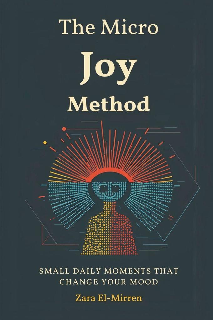 The Micro-Joy Method