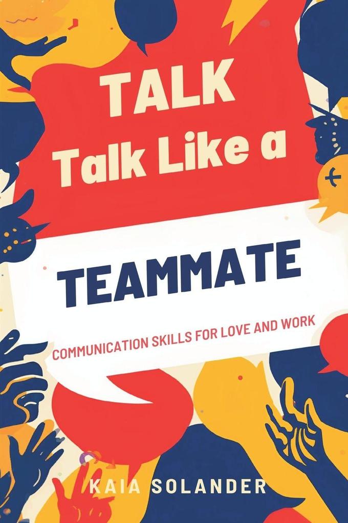 Talk Like a Teammate