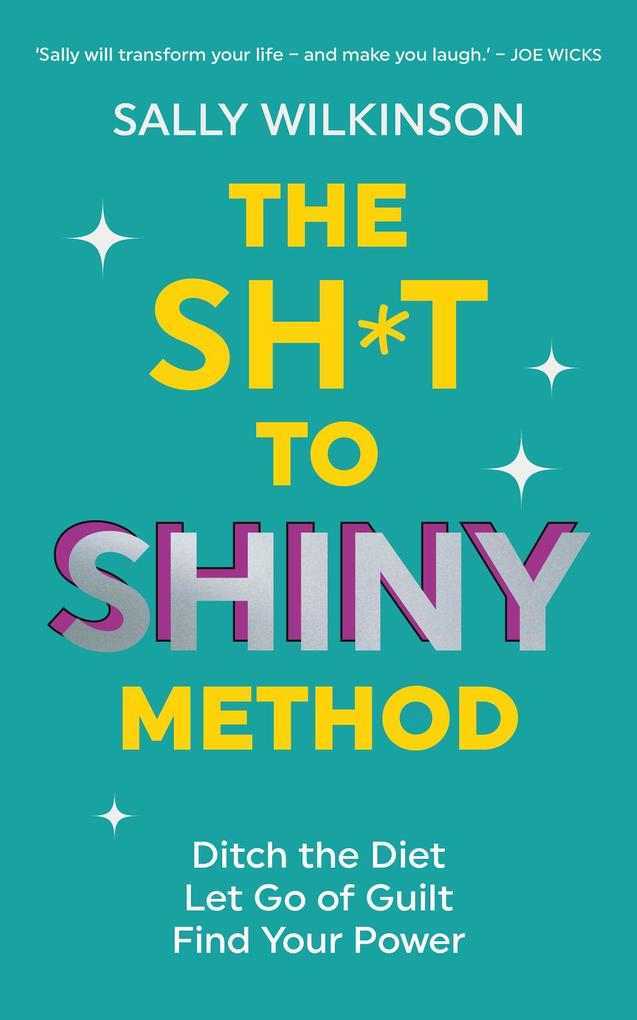 The Sh*t to Shiny Method