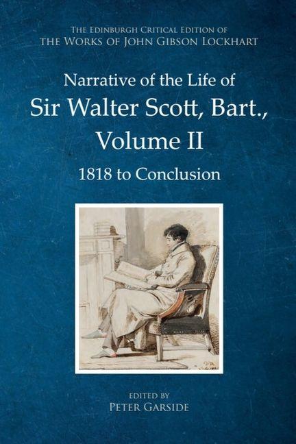 Narrative of the Life of Sir Walter Scott Bart. Volume II