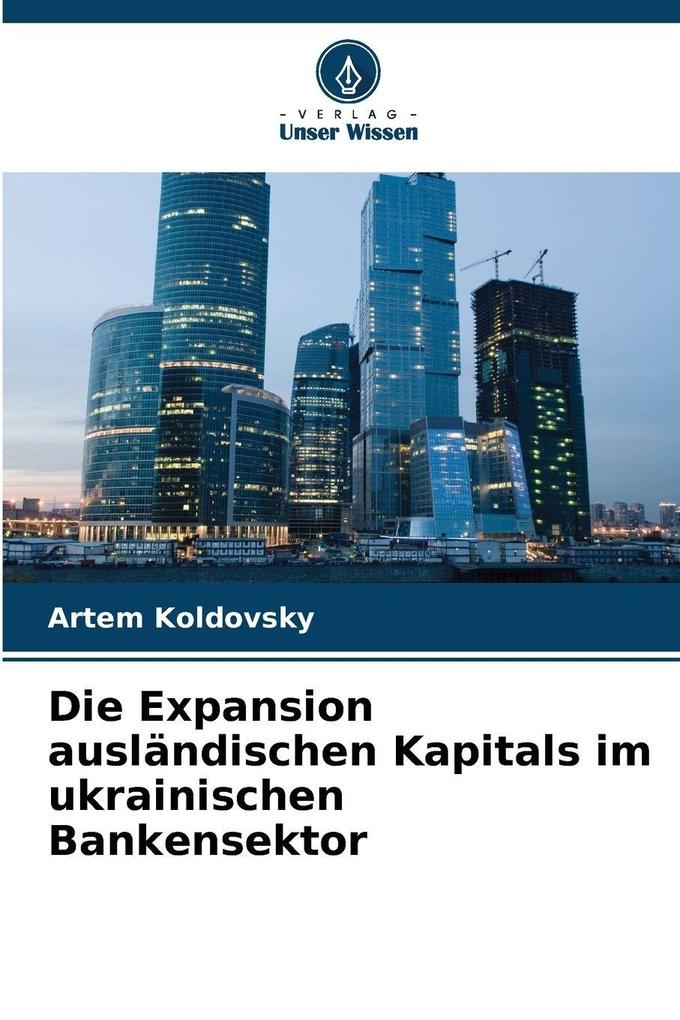 Die Expansion ausländischen Kapitals im ukrainischen Bankensektor
