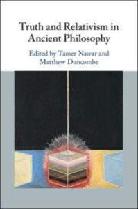 Truth and Relativism in Ancient Philosophy
