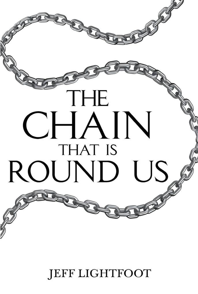 The Chain That Is Round Us
