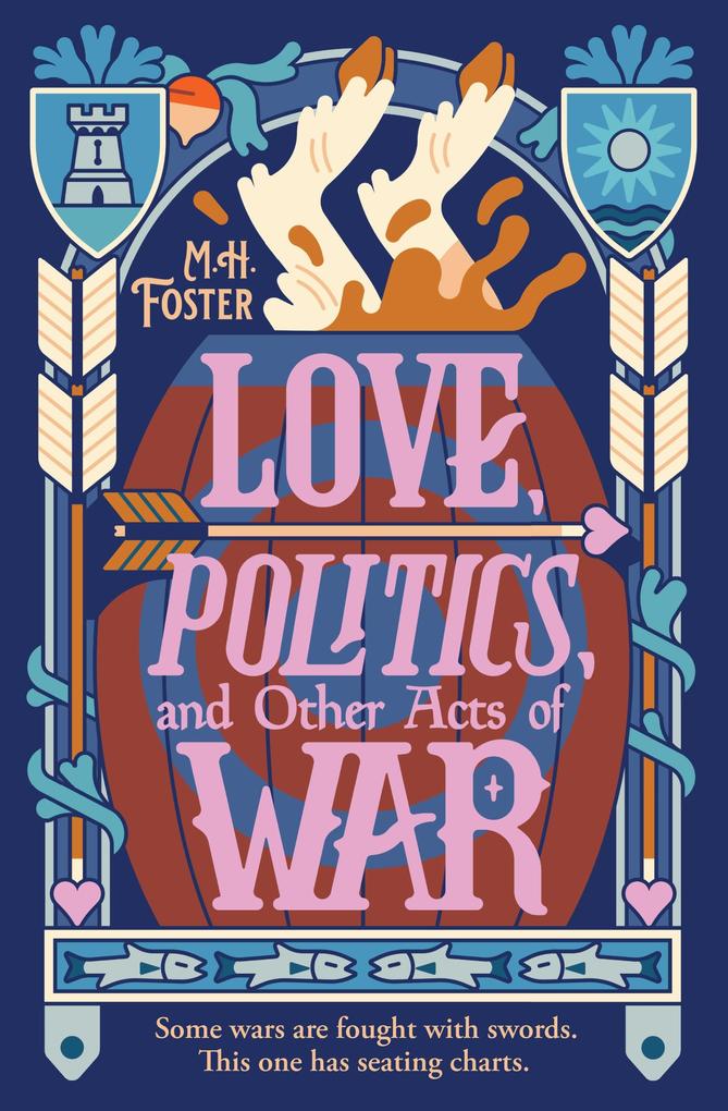 Love Politics and Other Acts of War