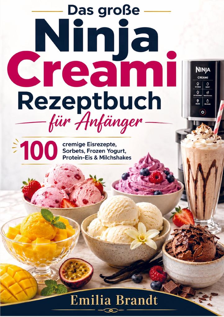 Das große Ninja Creami Rezeptbuch für Anfänger