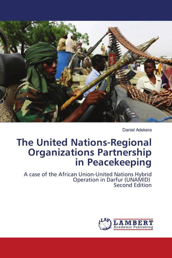 The United Nations-Regional Organizations Partnership in Peacekeeping