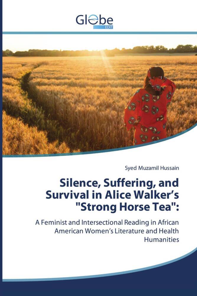 Silence Suffering and Survival in Alice Walker's 'Strong Horse Tea':