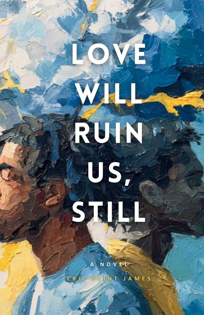 Love Will Ruin Us Still