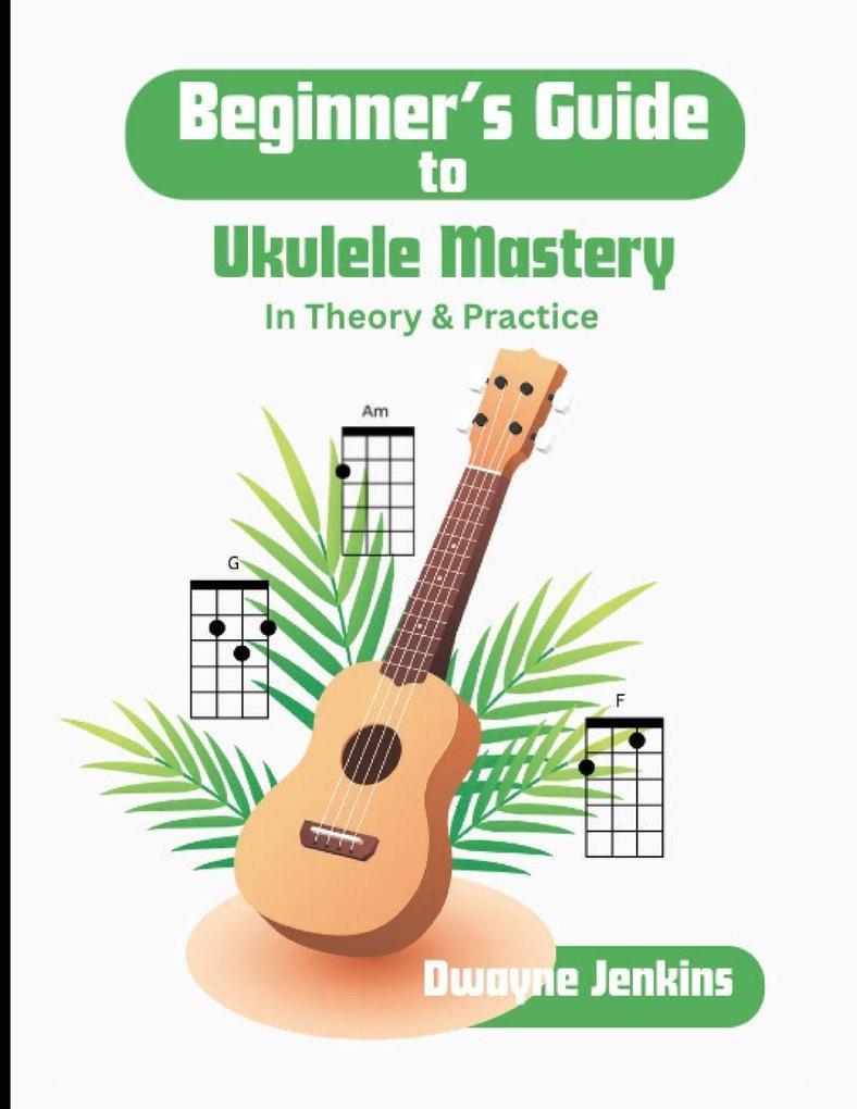 Beginner's Guide to Ukulele Mastery