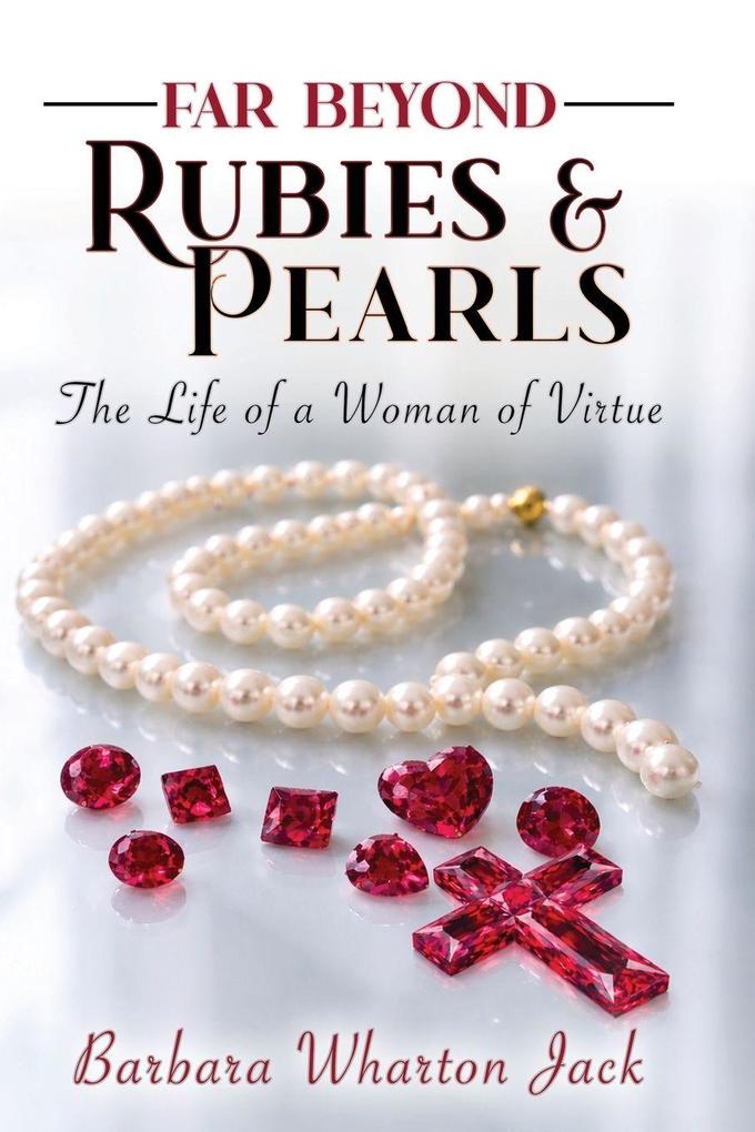 Far Beyond Rubies and Pearls
