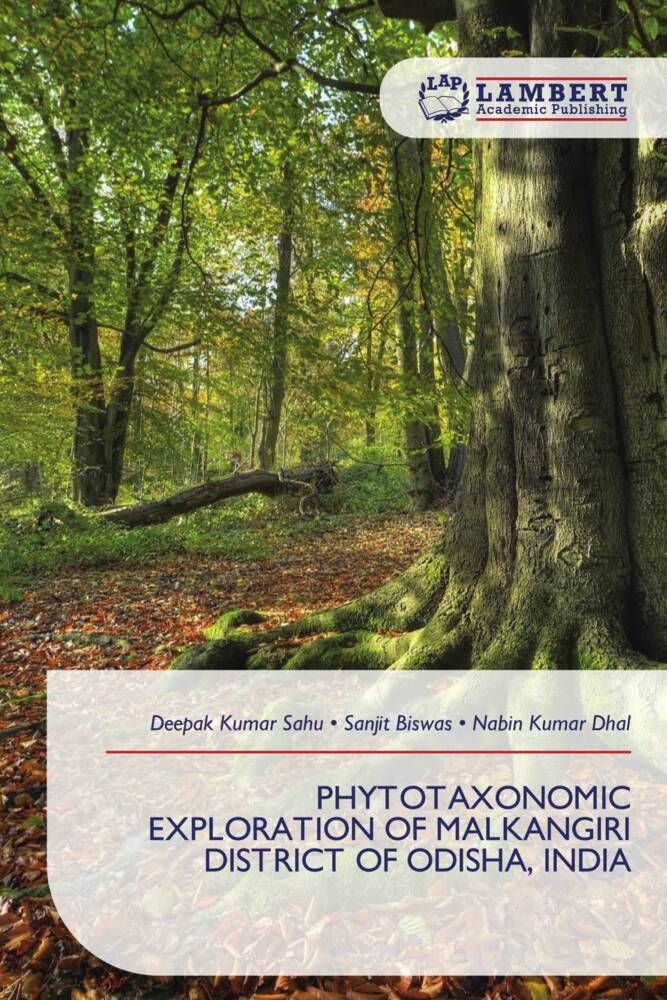 PHYTOTAXONOMIC EXPLORATION OF MALKANGIRI DISTRICT OF ODISHA INDIA
