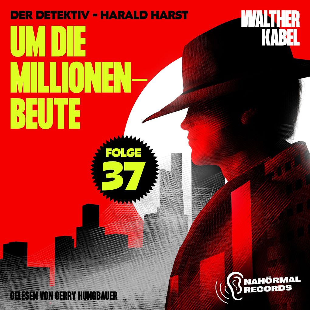 Um die Millionenbeute (Der Detektiv-Harald Harst Folge 37)