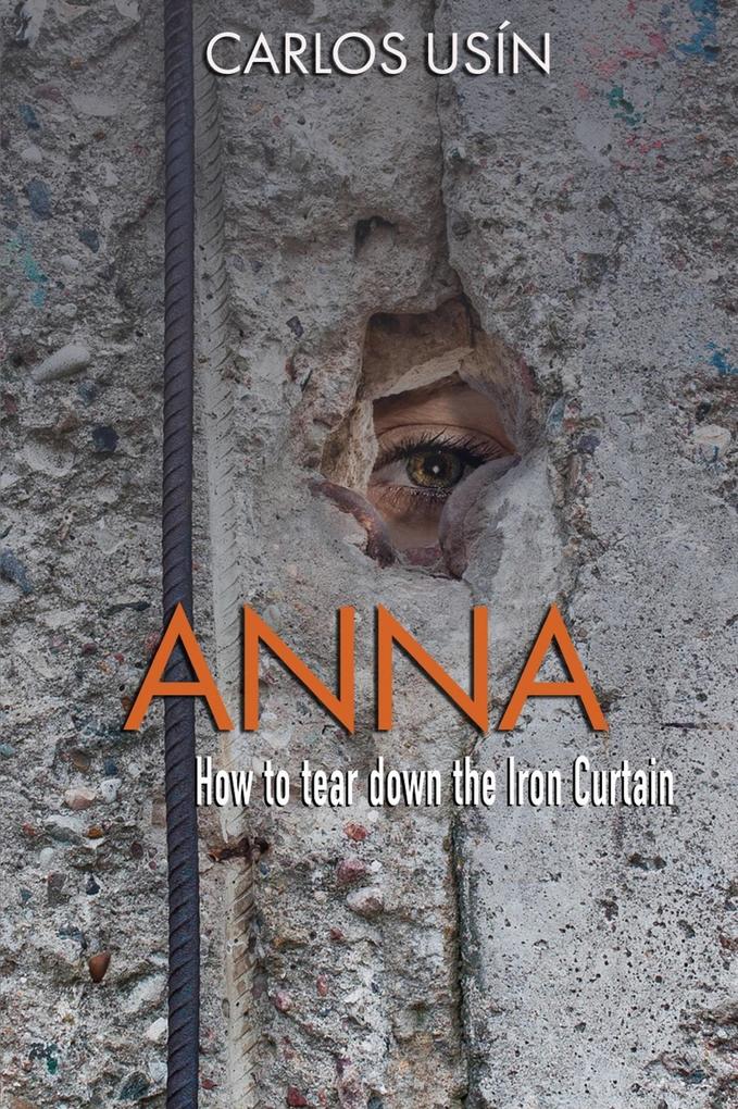 Anna How to tear down the Iron Curtain