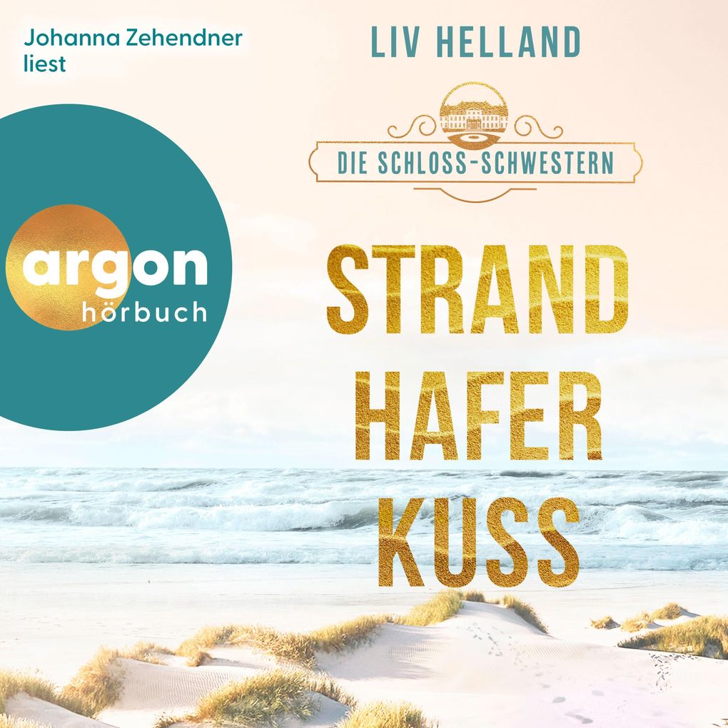 Die Schloss-Schwestern: Strandhaferkuss
