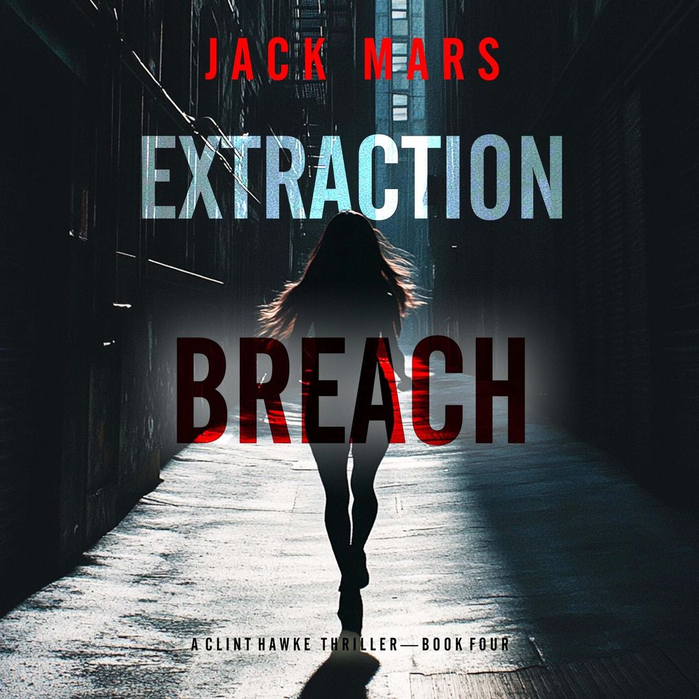 Extraction Breach (A Clint Hawke Action ThrillerBook 4)
