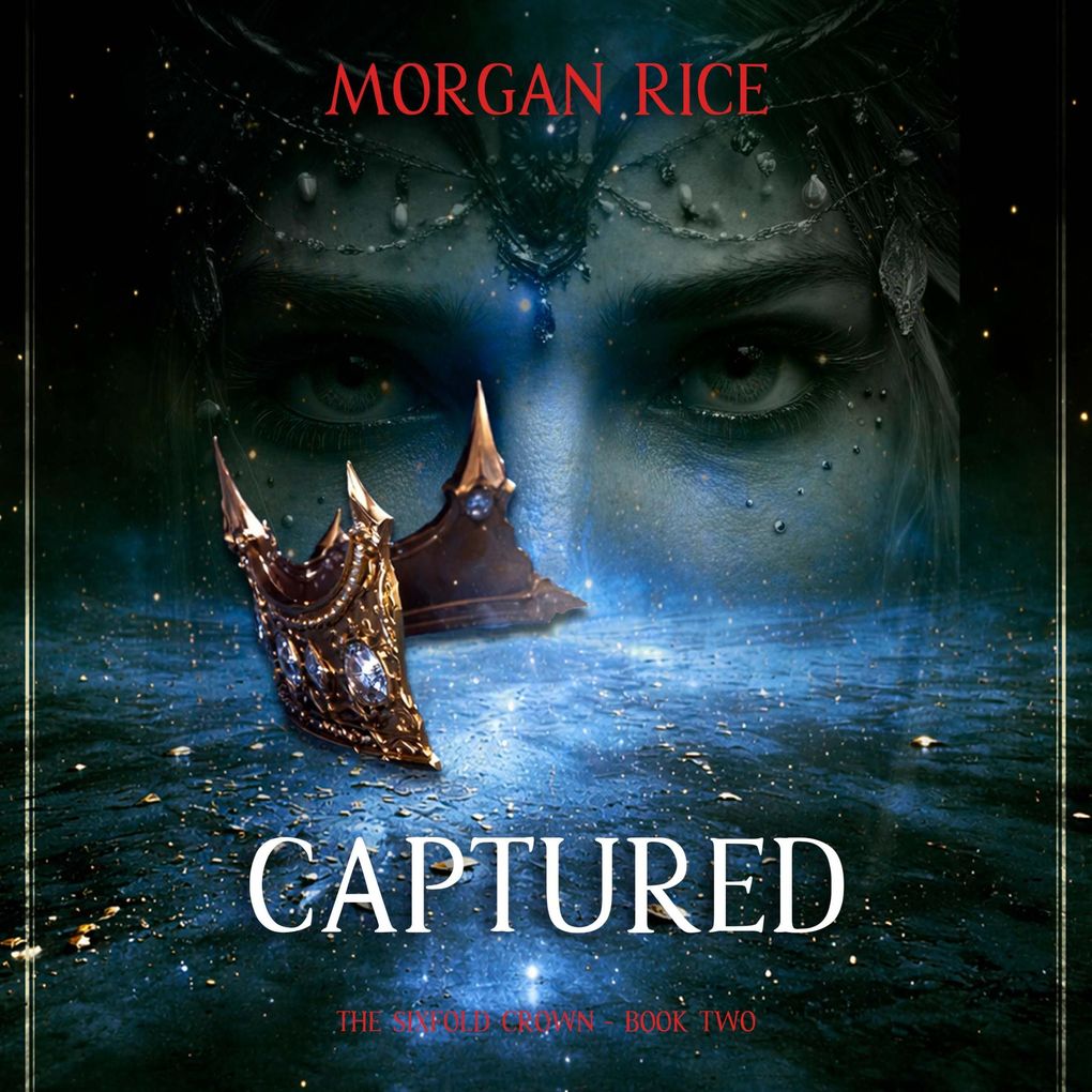 The Sixfold Crown: Captured (The Sixfold Crown SeriesBook Two)