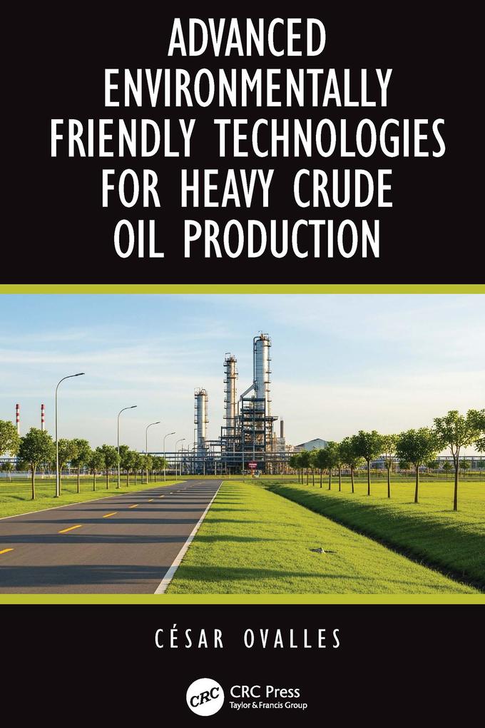 Advanced Environmentally Friendly Technologies for Heavy Crude Oil Production