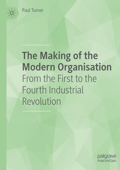 The Making of the Modern Organisation