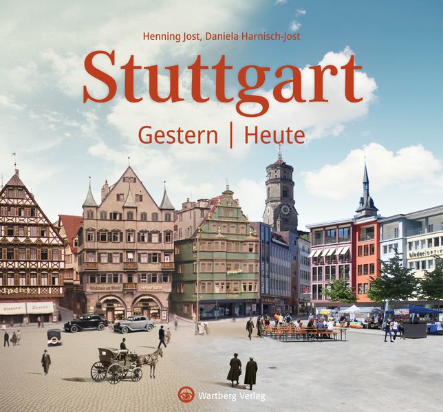 Stuttgart - Gestern und Heute