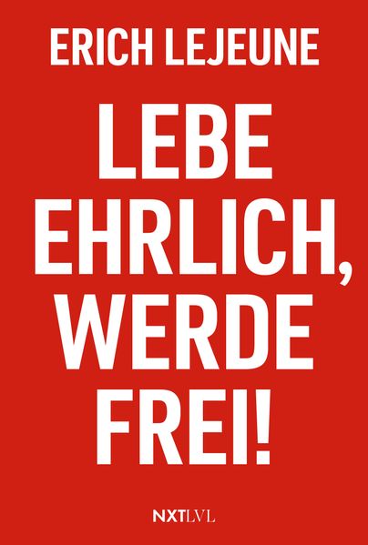 Lebe ehrlich werde frei!