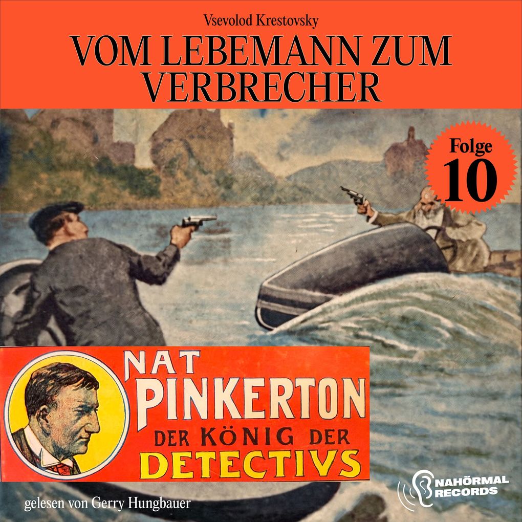 Vom Lebemann zum Verbrecher (Nat Pinkerton - Der König der Detectivs Folge 10)