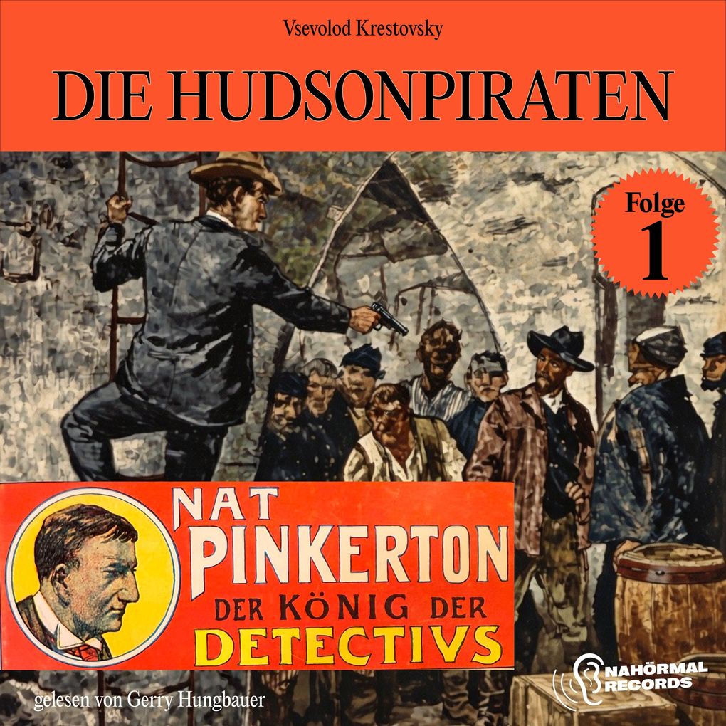 Die Hudsonpiraten (Nat Pinkerton - Der König der Detectivs Folge 1)