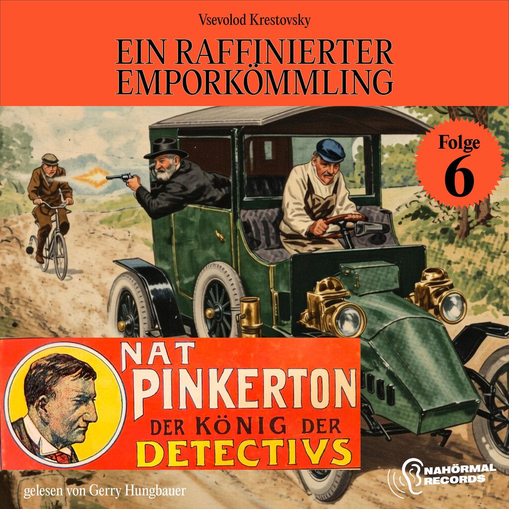 Ein raffinierter Emporkömmling (Nat Pinkerton - Der König der Detectivs Folge 6)