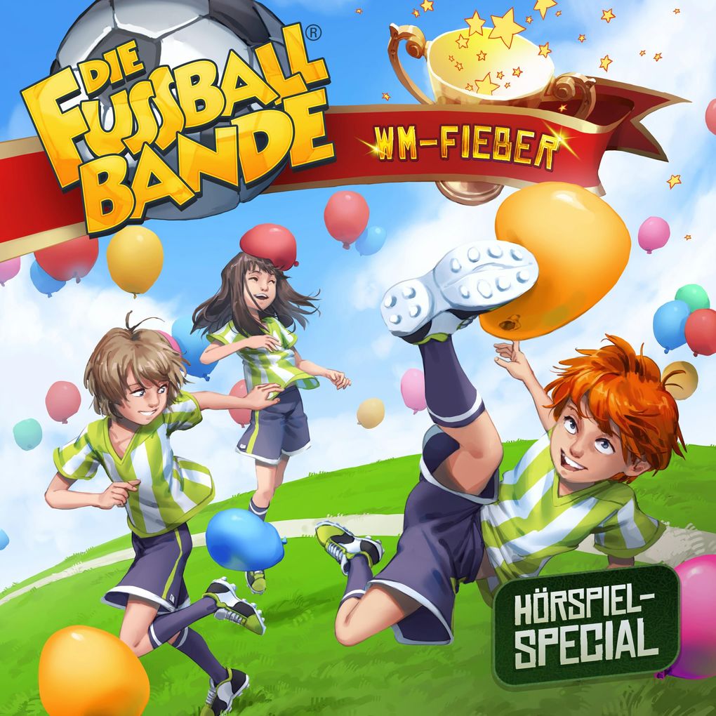 Die Fussballbande WM-Fieber (Hörspiel-Special)