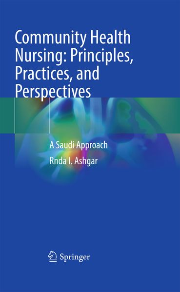 Community Health Nursing: Principles Practices and Perspectives