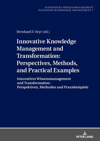 Innovative Knowledge Management and Transformation: Perspectives Methods and Practical Examples