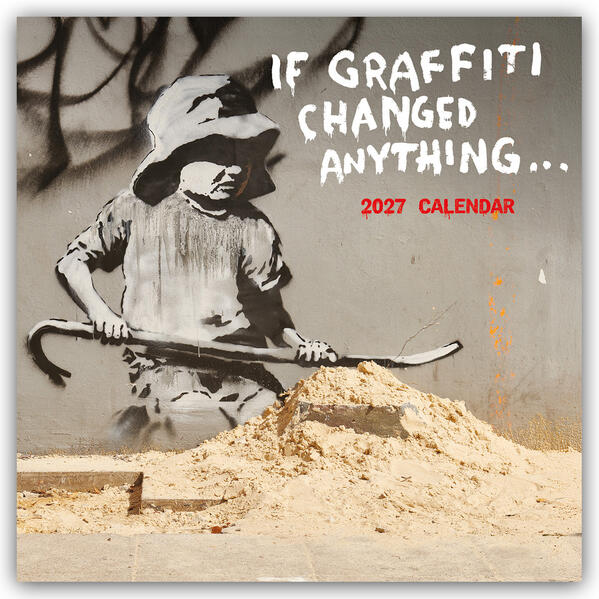 Banksy - If Graffiti changed Anything 2027 - 12-Monatskalender