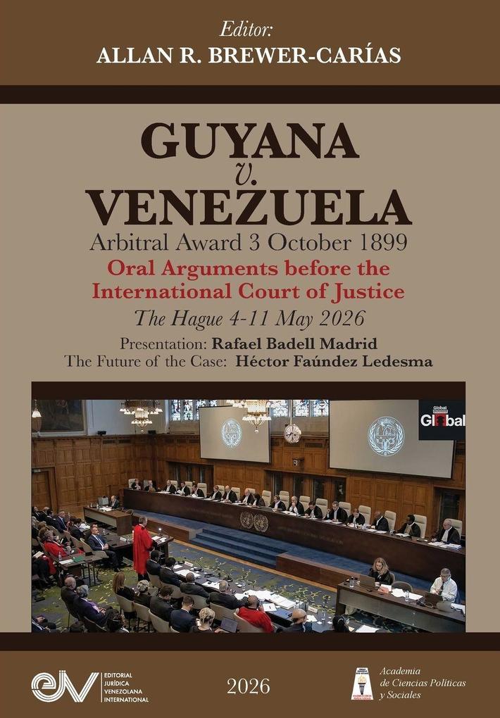 GUYANA v. VENEZUELA. Arbitral Award of 3 October 1899 Case. International Court of Justice. Oral Arguments May 2026