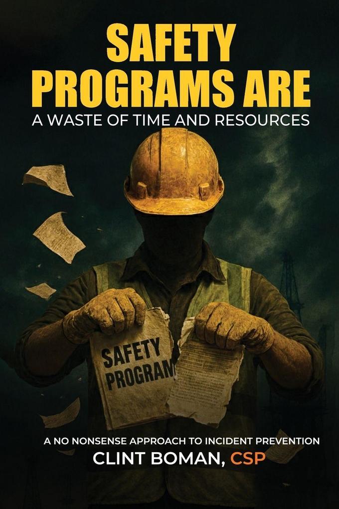 Safety Programs are a Waste of Time and Resources