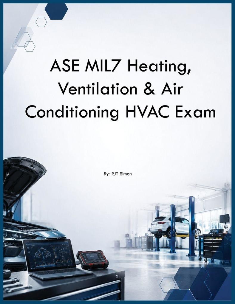 ASE MIL7 Heating Ventilation & Air Conditioning HVAC Exam