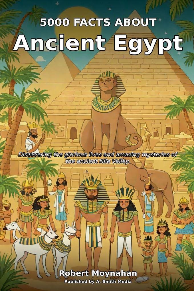 5000 Facts About Ancient Egypt
