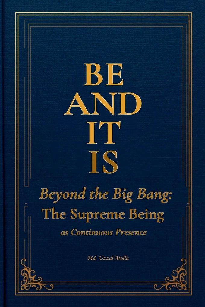 Be and it is