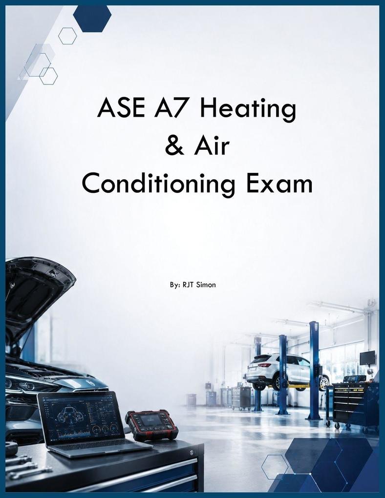 ASE A7 Heating & Air Conditioning Exam