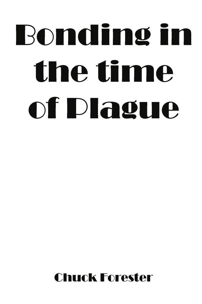 Bonding In The Time Of Plague