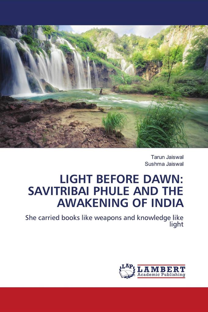 LIGHT BEFORE DAWN: SAVITRIBAI PHULE AND THE AWAKENING OF INDIA