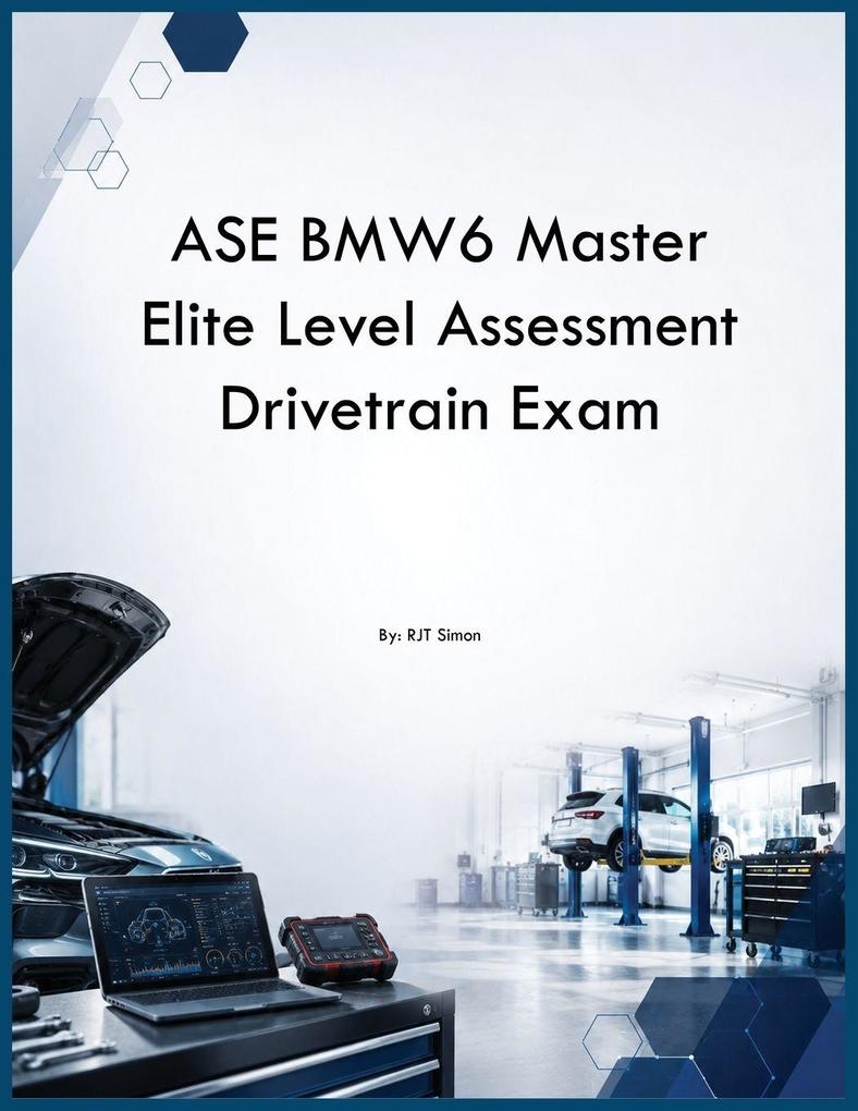 ASE BMW6 Master Elite Level Assessment Drivetrain Exam