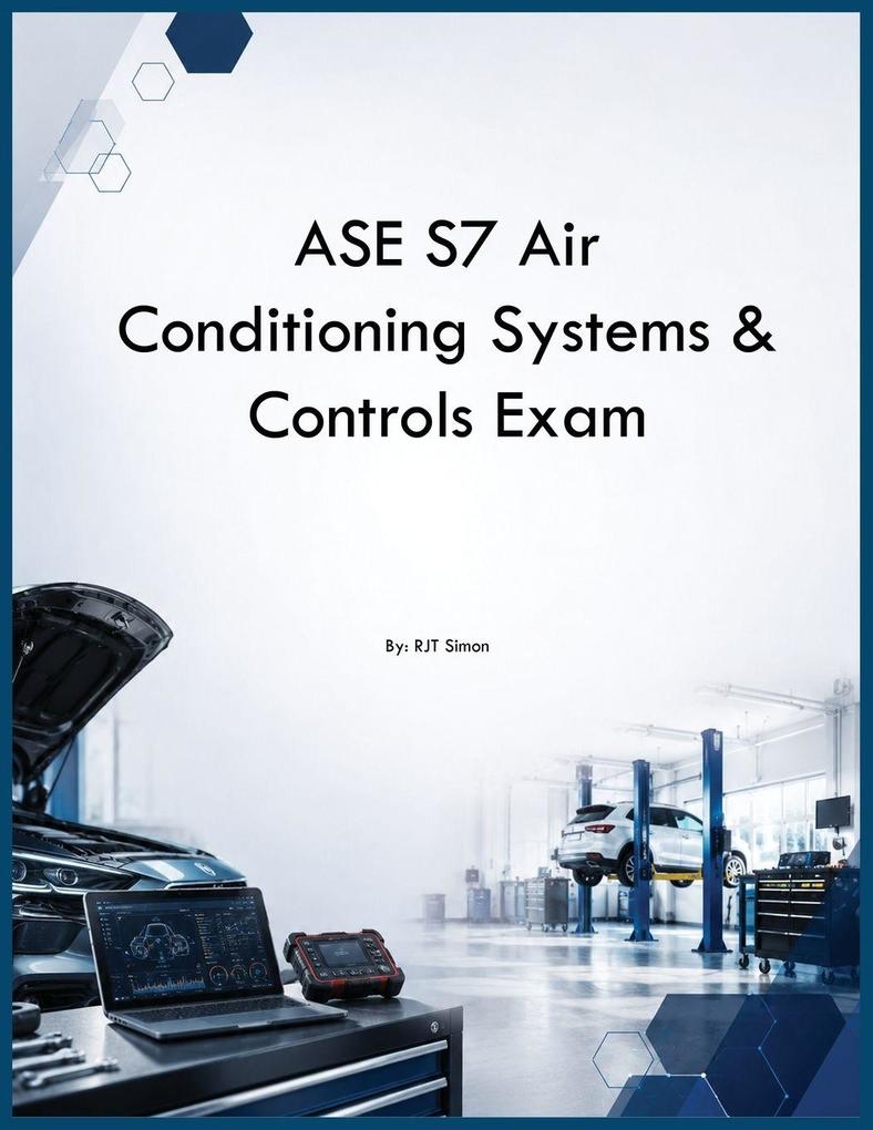 ASE S7 Air Conditioning Systems & Controls Exam