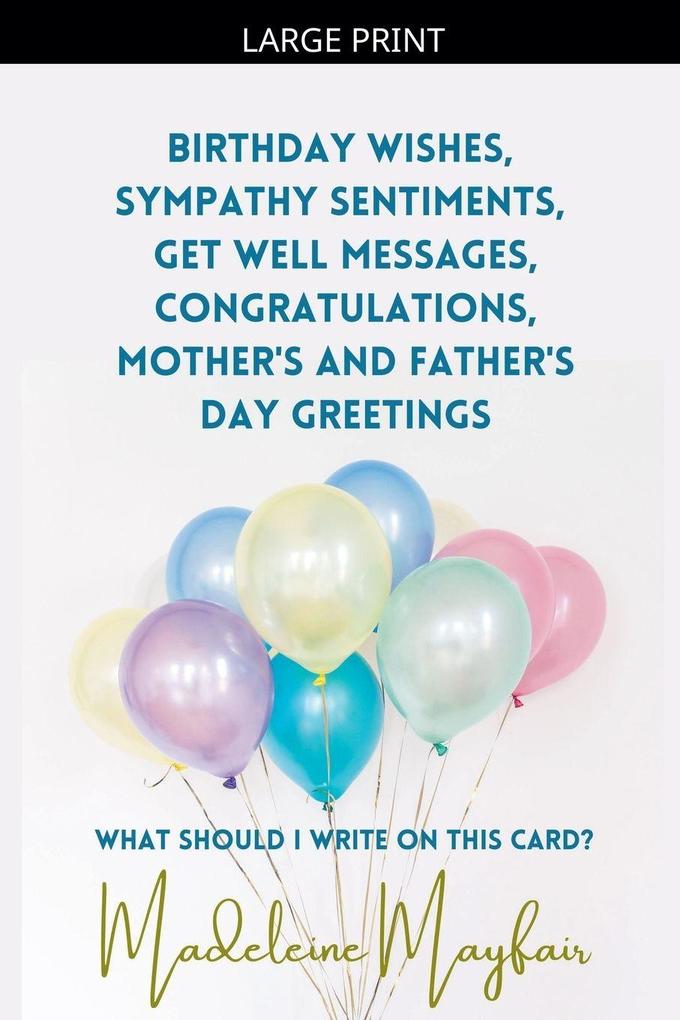 Birthday Wishes Sympathy Sentiments Get Well Messages Congratulations Mother's and Father's Day Greetings