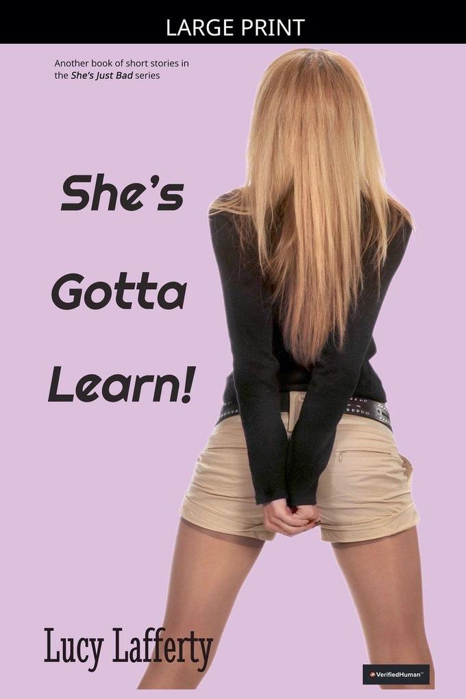 She's Gotta Learn!