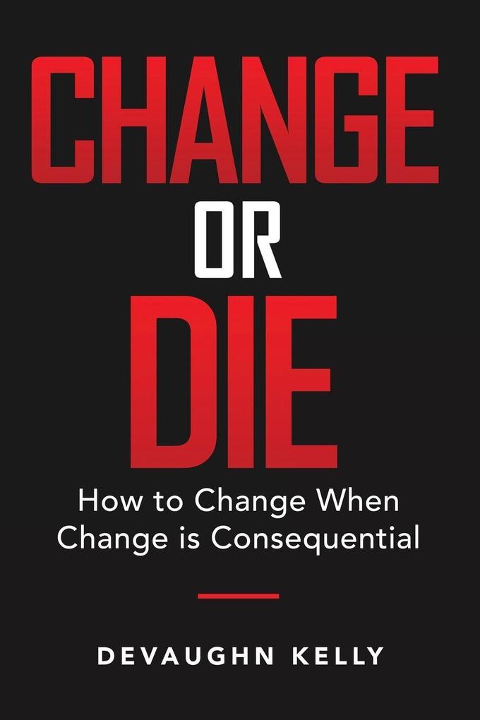 Change or Die